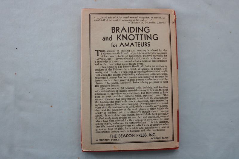 1945 BRAIDING AND KNOTTING FOR AMATEURS HARDCOVER BOOK BY C.A. BELASH - KD 9708