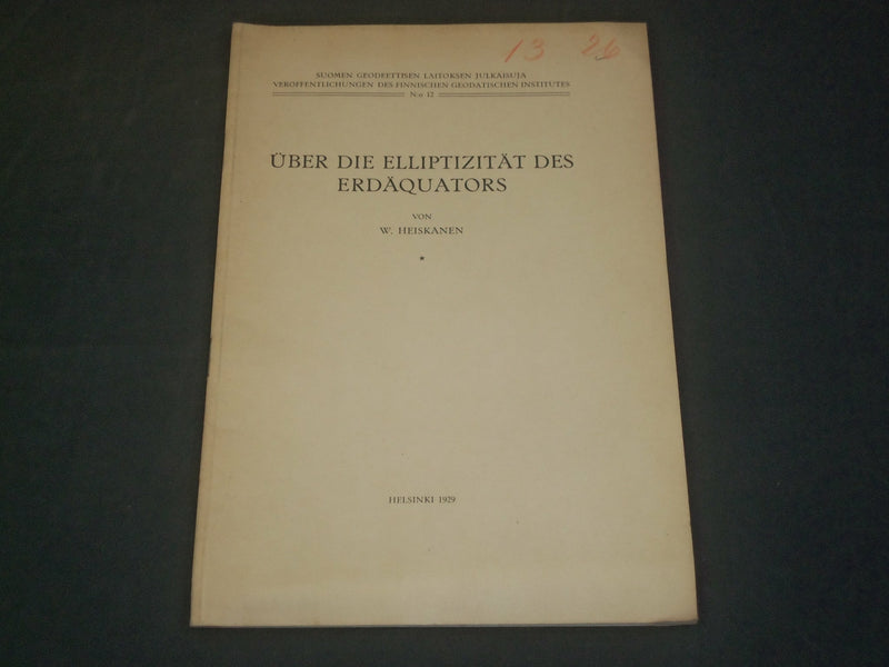 1929 UBER DIE ELLIPTIZITAT DES ERDAQUATORS BOOK BY W. HEISKANEN - J 5927