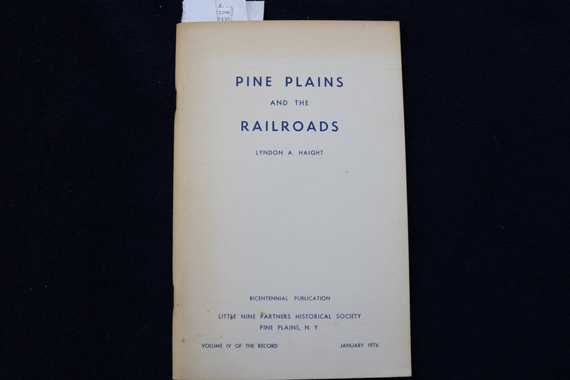 1976 PINE PLAINS AND THE RAILROADS SOFTCOVER BOOK BY LYNDON A. HAIGHT - K 776