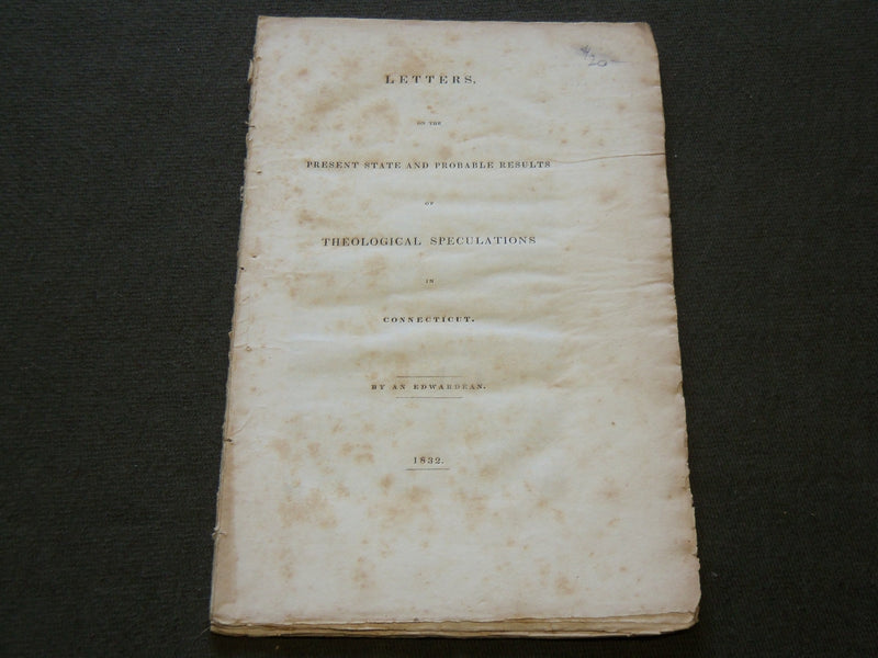 1832 CONNECTICUT THEOLOGICAL SPECULATIONS LETTERS BY AN EDWARDEAN - J 6172