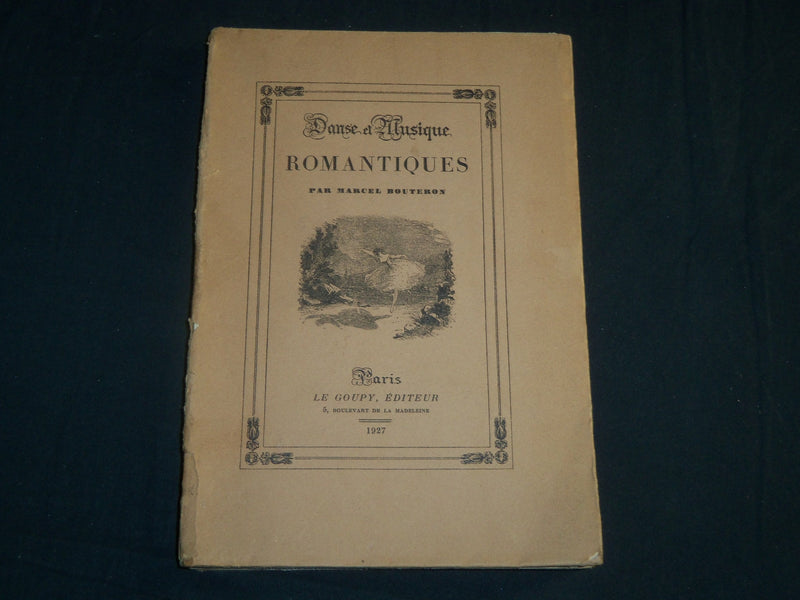 1927 DANSEET ET MUSIQUE ROMANTIQUES BOOK BY MARCEL BOUTERON - FRENCH - KD 5670