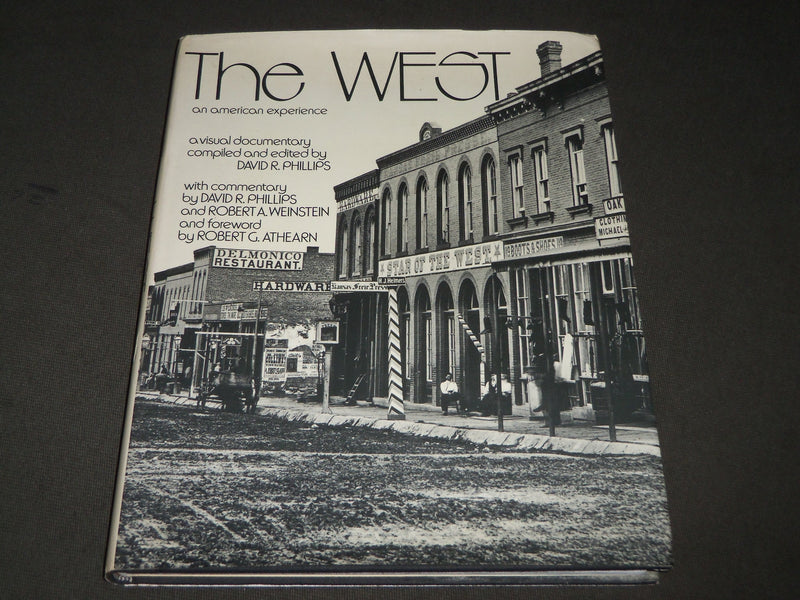 1973 THE WEST - AN AMERICAN EXPERIENCE BOOK EDITED BY DAVID R. PHILLIPS - I 1568