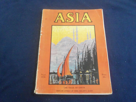 1924 SEPTEMBER ASIA MAGAZINE - TRAIL OF OPIUM- GREAT PHOTOS & STORIES - SP 1222Z