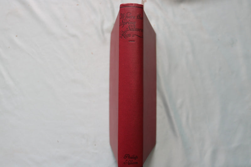 1931 WHERE THE SPRING SALMON RUN HARDCOVER BOOK BY PATRICK R. CHALMERS - KD 9725