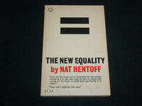 1965 THE NEW EQUALITY SOFTCOVER BOOK BY NAT HENTOFF - KD 6717