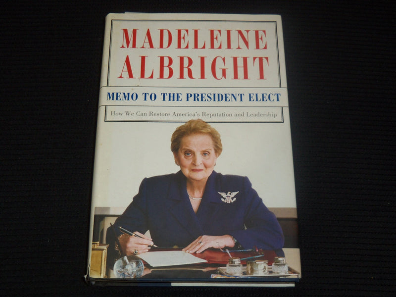 2008 MEMO TO THE PRESIDENT ELECT BOOK SIGNED BY MADELEINE ALBRIGHT - KD 2771D