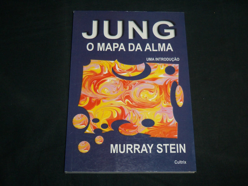 2006 JUNG O MAPA DA ALMA HARDCOVER BOOK BY MURRAY STEIN - PORTUGUESE - KD 6954