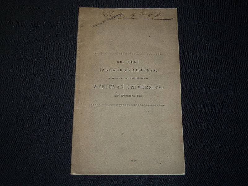 1831 SEPTEMBER 21 DR. FISK'S INAUGURAL ADADRESS AT WESLEYAN UNIVERSITY- J 5431