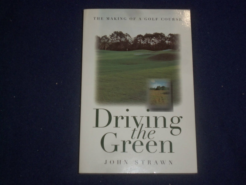1997 DRIVING THE GREEN - BY JOHN STRAWN - SIGNED BY JOHN STRAWN - - KD 2757G