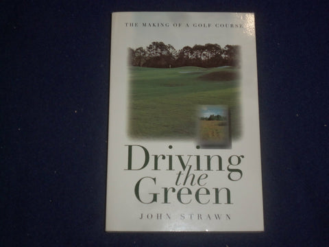 1997 DRIVING THE GREEN - BY JOHN STRAWN - SIGNED BY JOHN STRAWN - - KD 2757G