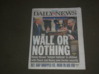 2018 DECEMBER 12 NEW YORK DAILY NEWS - TRUMP SAYS HE'LL SHUT DOWN GOVERNMENT
