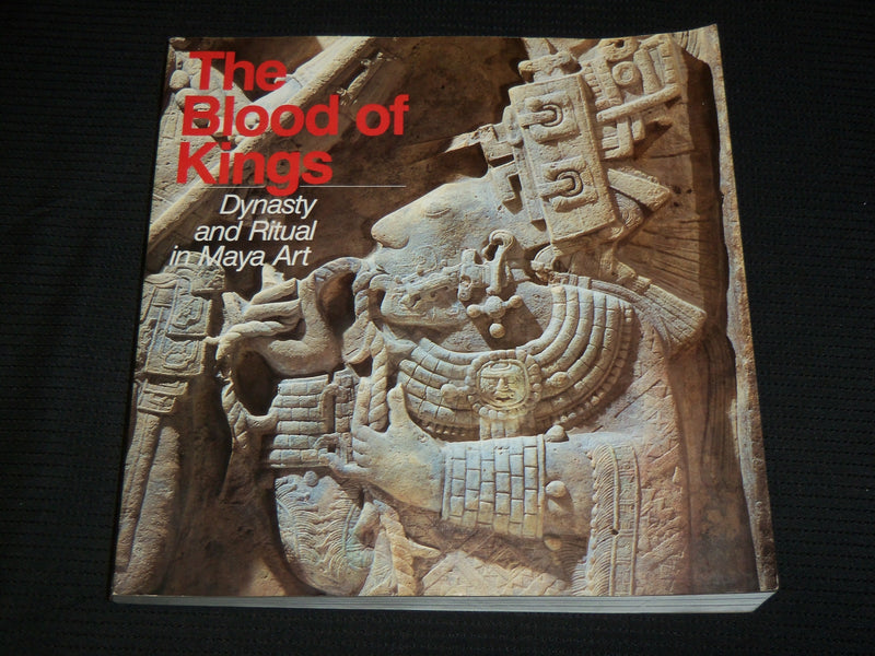 1986 THE BLOOD OF KINGS DYNASTY AND RITUAL IN MAYA ART SOFTCOVER BOOK - R 721E