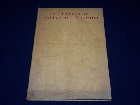 1944 A CENTURY OF POLITICAL CARTOONS BY ALLAN NEVINS VOLUME - KD 3560