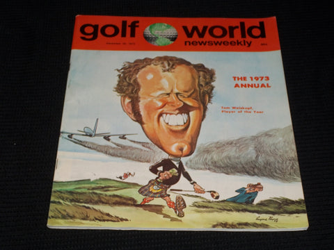 1973 DECEMBER 28 GOLF WORLD NEWSWEEKLY MAGAZINE - TOM WEISKOPF - E 6152