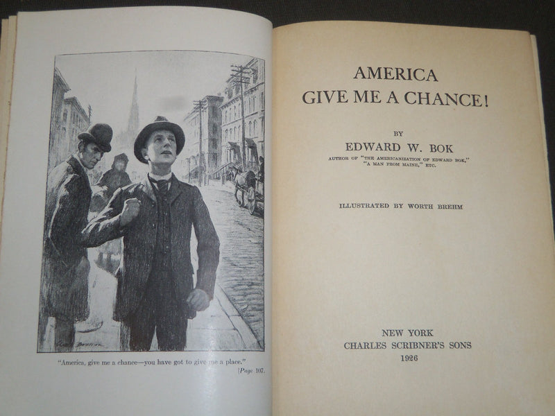 1926 AMERICA GIVE ME A CHANCE! EDWARD W. BOK HARDCOVER BOOK - KD 80G