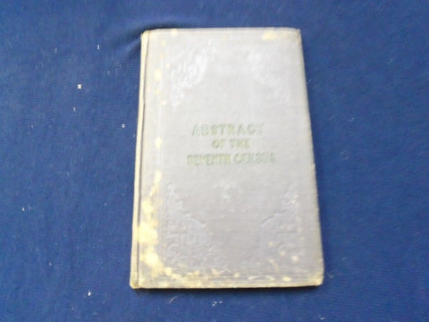 1853 REPORT OF THE SUPERINTENDENT OF THE CENSUS BOOK - 7TH REPORT - KD 727D