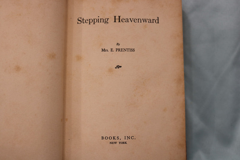 1900'S STEPPING HEAVENWARD HARDCOVER BOOK BY MRS. E. PRENTISS - KD 9630