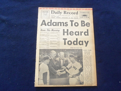 1958 JUNE 17 BOSTON RECORD AMERICAN NEWSPAPER- ADAMS TO BE HEARD TODAY - NP 6269