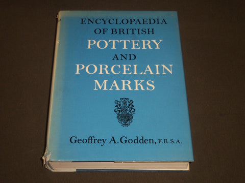 1964 ENCYCLOPEDIA OF BRITISH POTTERY & PORCELAIN MARKS BY GODDEN - KD 4070