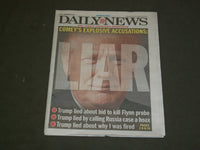 2017 JUNE 9 NEW YORK DAILY NEWS - COMEY CALLS TRUMP LIAR ABOUT MANY THINGS- LIAR