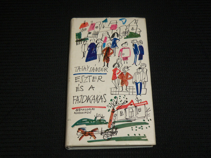 1971 ESZTER ES A FAJDKAKAS HARDCOVER BOOK BY TATAY SANDOR - HUNGARIAN - J 7036