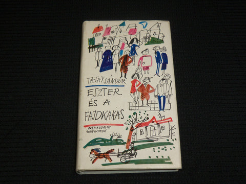 1971 ESZTER ES A FAJDKAKAS HARDCOVER BOOK BY TATAY SANDOR - HUNGARIAN - J 7036