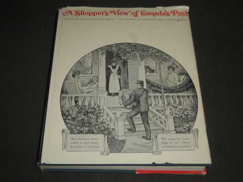 1969 A SHOPPER'S VIEW OF CANADA'S PAST HARDCOVER BOOK - I 565
