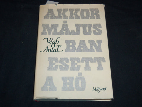 1979 AKKOR MAJUSBAN ESETT A HO BOOK BY SIGNED BY VEGH ANTAL - KD 4670X
