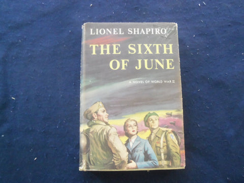 1955 THE SIXTH OF JUNE HARDCOVER BOOK BY LIONEL SHAPIRO - KD 8209