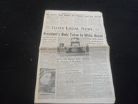 1963 NOV 23 DAILY LOCAL NEWS NEWSPAPER- JFK BODY TAKEN TO WHITE HOUSE - NP 5802