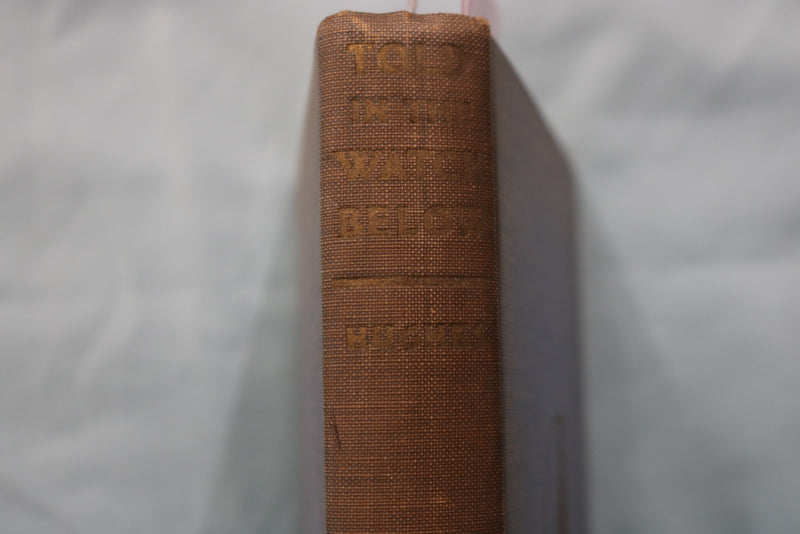 1935 TOLD IN THE WATCH BELOW HARDCOVER BOOK BY HUGHES AND MAXWELL - KD 9626
