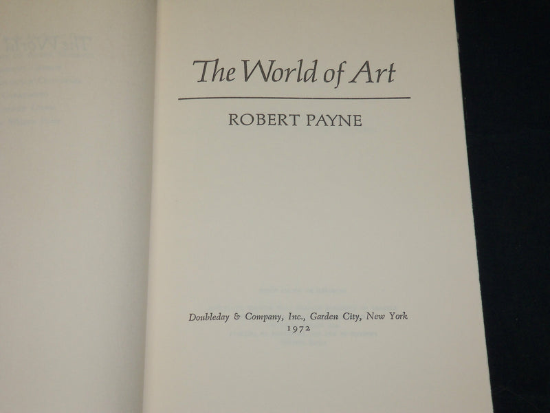 1972 THE WORLD OF ART PAYNE BOOK INSCRIBED BY ROBERT PAYNE - FIRST EDN - D 574