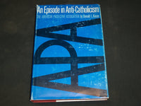 1964 AN EPISODE IN ANTI-CATHOLICISM HARDCOVER BOOK DONALD KINZER - KD 2766L