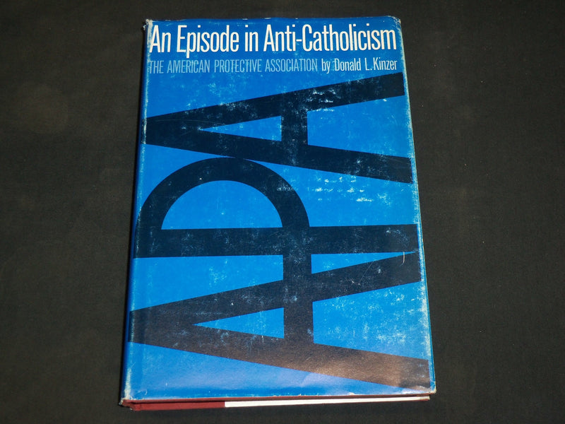 1964 AN EPISODE IN ANTI-CATHOLICISM HARDCOVER BOOK DONALD KINZER - KD 2766L