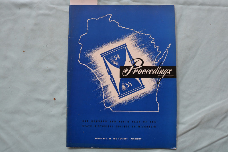 1954-1956 WISCONSIN HISTORICAL SOCIETY PROCEEDINGS- LOT OF 2 -SOFTCOVER - K 3265