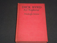 1928 DICK BYRD AIR EXPLORER HARDCOVER BOOK BY FITZHUGH GREEN - KD 7652