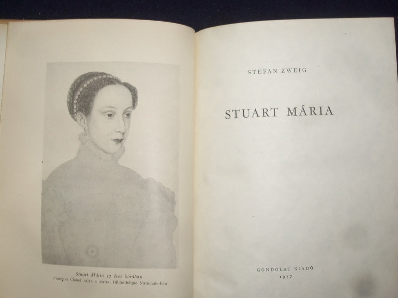 1957 STUART MARIA HARDCOVER BOOK BY STEFAN ZWEIG - HUNGARIAN TEXT - KD 8795