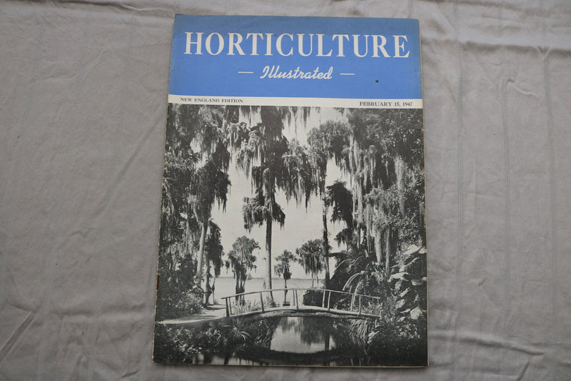 1947 FEB 15 HORTICULTURE ILLUSTRATED MAGAZINE - NICE SCENERY COVER - ST 1014D