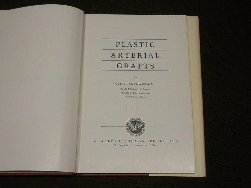 1957 PLASTIC ARTERIAL GRAFTS BOOK BY W. STERLING EDWARDS M. D. - KD 6266