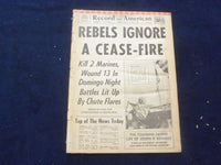 1965 MAY 1 BOSTON RECORD AMERICAN NEWSPAPER-REBELS IGNORE A CEASE-FIRE - NP 6279