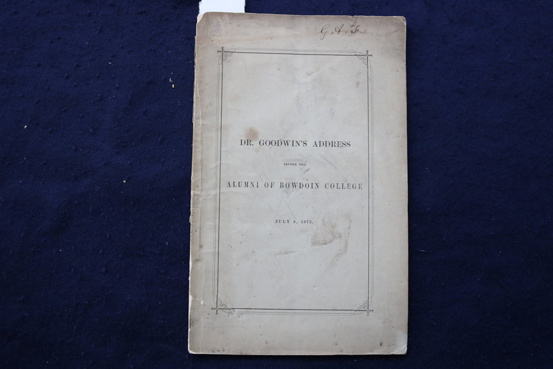 1873 DR. GOODWIN'S ADDRESS - BOWDOIN COLLEGE ALUMNI SOFTCOVER BOOKLET - K 931