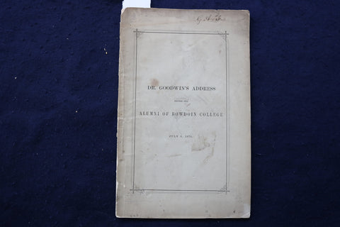 1873 DR. GOODWIN'S ADDRESS - BOWDOIN COLLEGE ALUMNI SOFTCOVER BOOKLET - K 931