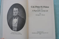 2001 COL. PETER H. PEIRCE, A PLYMOUTH COUNTY LIFE BY GEORGE C. DECAS - KD 9659