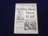 1958 JULY 11 BOSTON DAILY RECORD NEWSPAPER-GOLDFINE DARES THREAT OF JAIL-NP 6353