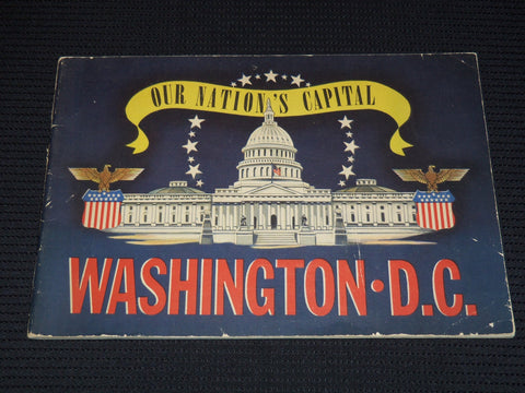 1942 OUR NATION'S CAPITAL WASHINGTON D. C. VIEW BOOK - NICE PHOTOS - J 7912