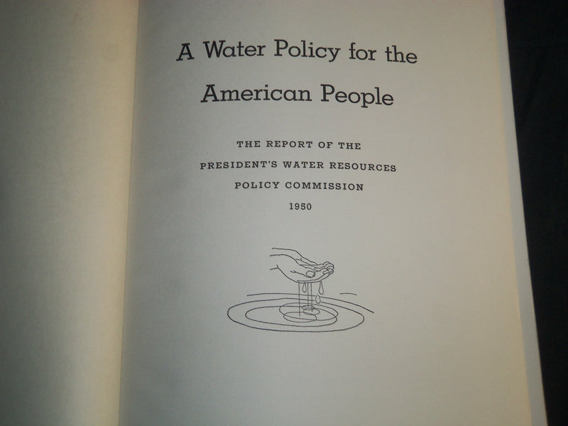 1950 A WATER POLICY FOR THE AMERICAN PEOPLE VOLUME 1 - POLICY - KD 5735