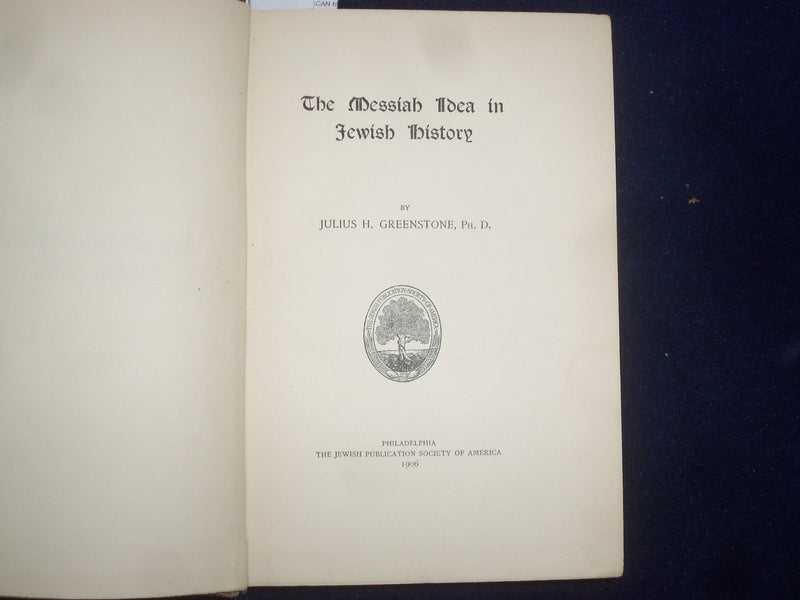 1906 THE MESSIAH IDEA IN JEWISH HISTORY HARDCOVER BOOK-JULIUS GREENSTONE-KD 8965