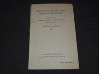 1916 THE VILLIAM OF THE WORLD TRAGEDY BY WILLIAM ARCHER - MOLLENDORF - J 7434