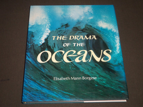 1975 THE DRAMA OF THE OCEANS BY ELISABETH MANN BORGESE BOOK - KD 4102