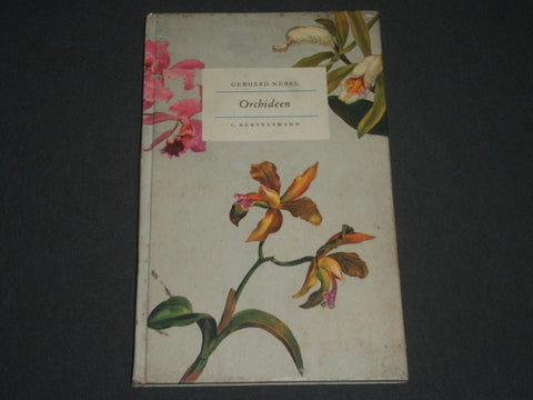 1958 ORCHIDEEN BY GERHARD NEBEL GERMAN BOOK - GREAT ILLUSTRATIONS - KD 4310